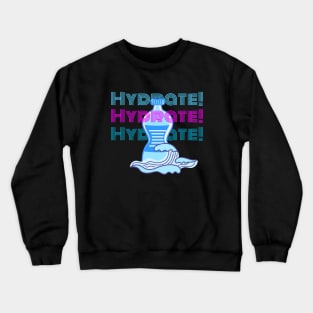 Hydrate O'clock! Crewneck Sweatshirt